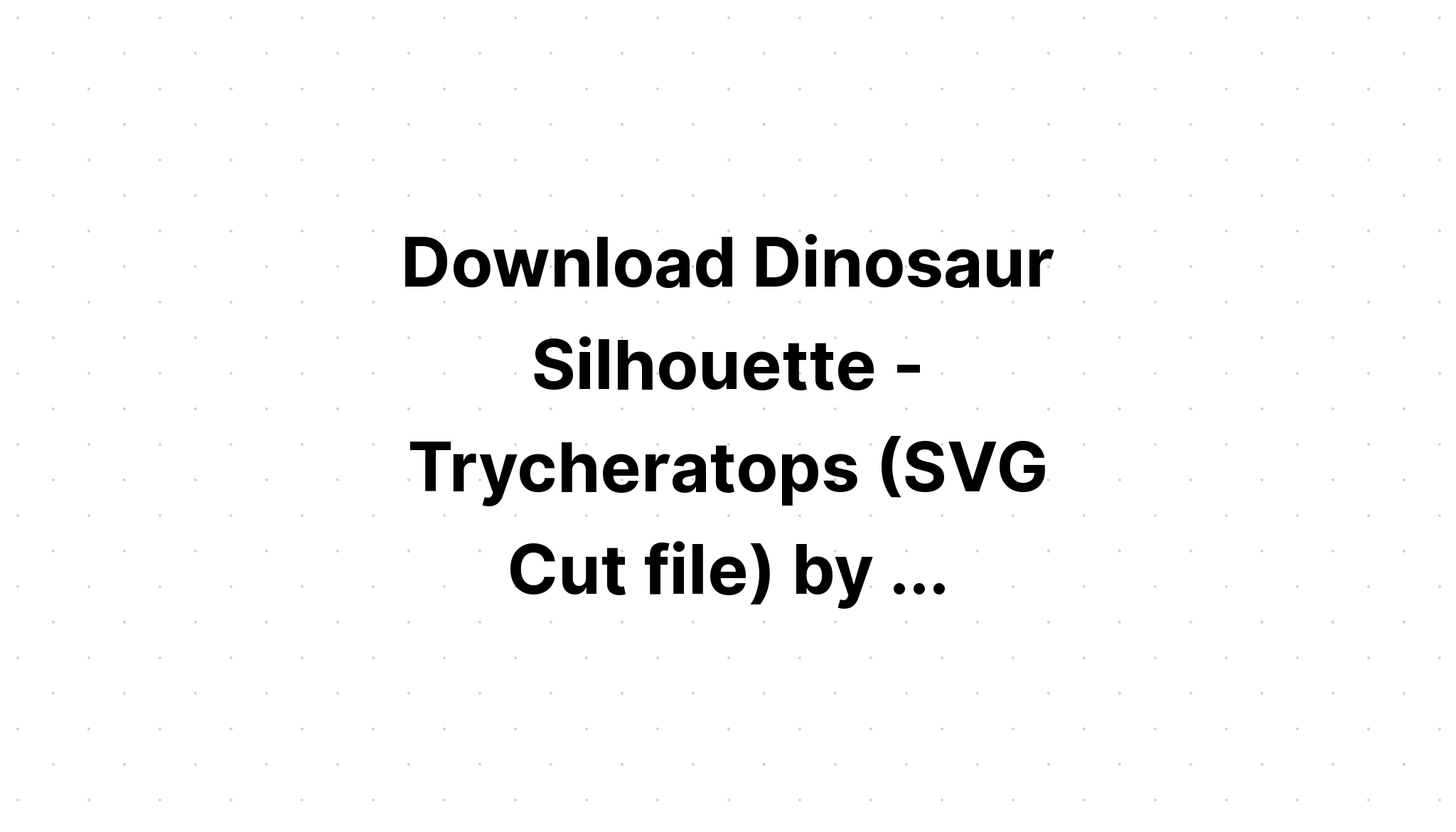 Download Layered Dinosaur Svg For Crafters - Layered SVG Cut File